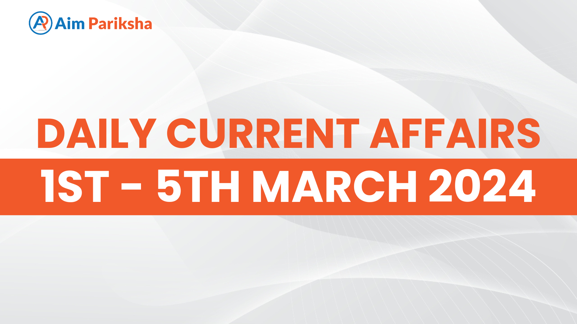 Current Affairs 1-5 March